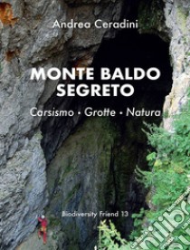 Monte Baldo segreto libro di Ceradini Andrea