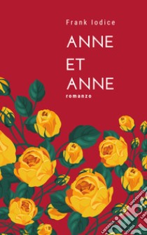 Anne et Anne. Ediz. italiana libro di Iodice Frank