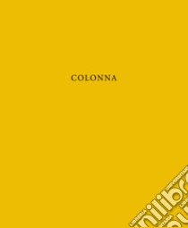 Colonna. Ediz. italiana e inglese libro di Dibello Fabio; Zemoz A. (cur.)