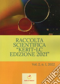 Raccolta Scientifica Kerit-LC Edizione 2021. Vol. 2 libro di Minasi Carlo Alberto; Rocco Giuseppe; Nocera Raffaella