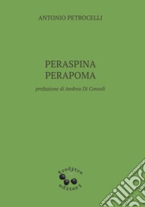 Peraspina Perapoma libro di Petrocelli Antonio; Genovesi R. (cur.)