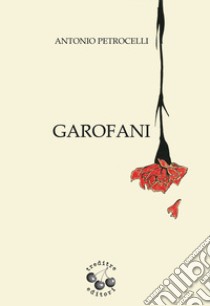 Garofani libro di Petrocelli Antonio; Genovesi R. (cur.)