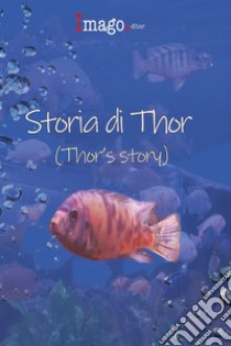 Storia di Thor-Thor's story. Ediz. bilingue libro di Gambini Annastella; Braga Piera; Croci Sabrina