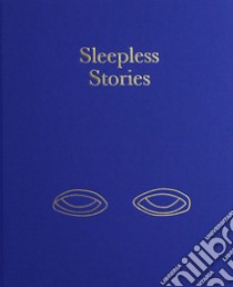 Sleepless stories. Ediz. italiana e inglese libro di Pierobon Marta