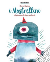 I mostrellini. Ediz. illustrata libro di Messineo Eliana