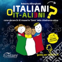 Italiani o It-alieni? Come giocare (in 12 mosse) la 