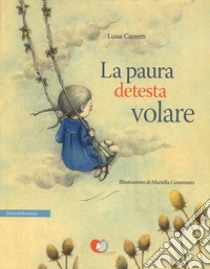 La paura detesta volare libro di Carretti Luisa