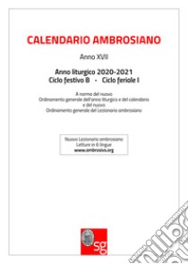 Calendario ambrosiano. Anno liturgico 2018-2019. Ciclo festivo C. Ciclo feriale I libro di Monzio Compagnoni G. (cur.)