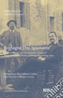 Romagna DOC spumante. Storia e identità dei vini spumanti romagnoli libro di Sangiorgi Beppe; Zinzani Giordano