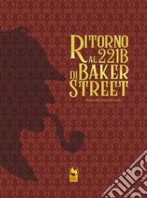 Ritorno al 221B di Baker Street libro di Pellecchia Emanuele; Kwok L. C. (cur.)