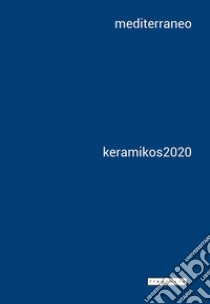 keramikos 2020. Mediterraneo libro di Fiorucci L. (cur.)