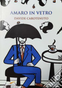 Amaro in vetro libro di Carotenuto Davide