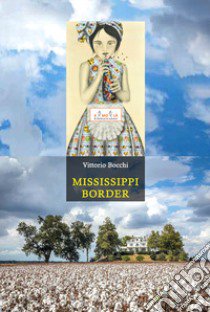 Mississippi Border libro di Bocchi Vittorio