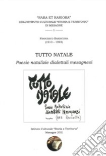 Tutto natale. Poesie natalizie dialettali mesagnesi libro di Bardicchia Francesco