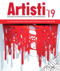 Annuario internazionale d'arte contemporanea. Artisti '19. Ediz. illustrata libro