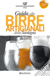 Guida alle birre artigianali della Sardegna libro di Associazione Italiana Sommelier Sardegna; Furesi A. (cur.)