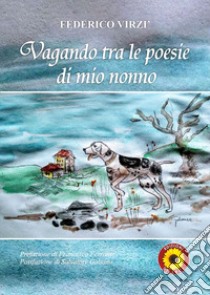 Vagando tra le poesie di mio nonno libro di Virzì Federico; Billeci F. (cur.)