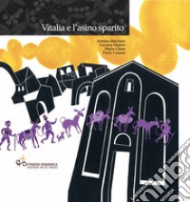 Vitalia e l'asino sparito. Con CD-Audio libro di Baschieri Adriana; Miglior Luciana; Garau Maria