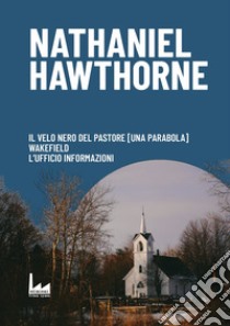 Il velo nero del pastore-Wakefield-L'ufficio informazioni libro di Hawthorne Nathaniel