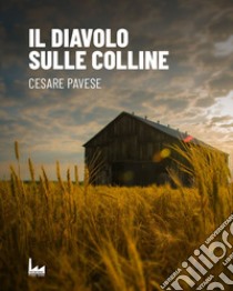 Il diavolo sulle colline libro di Pavese Cesare