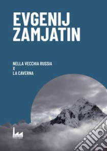 Nella vecchia Russia-X-La caverna libro di Zamjátin Evgenij