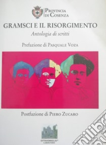 Gramsci e il Risorgimento. Antologia di scritti libro di Zucaro P. (cur.)