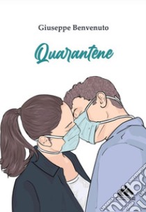 Quarantene libro di Benvenuto Giuseppe