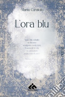 L'ora blu libro di Curatolo Maria