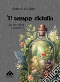 'U temp ciciulia... un sun pittule 'e cummare... libro di Calabrò Gemma