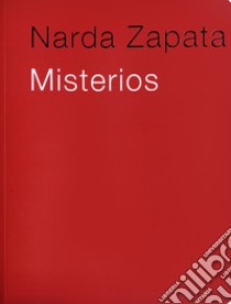 Misterios. Ediz. illustrata libro di Zapata Narda; Tolve A. (cur.)