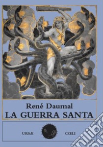 La guerra santa libro di Daumal René