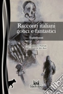 Esperimenti. Racconti italiani gotici e fantastici libro di Pontuale D. (cur.)