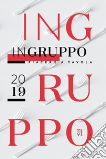 InGruppo. Guida ristoranti 2019 libro