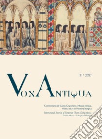 Vox antiqua. Commentaria de cantu gregoriano, musica antiqua, musica sacra et historia liturgica (2017). Vol. 2 libro