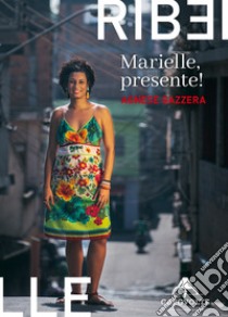 Marielle, presente! libro di Gazzera Agnese