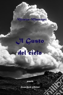 Il gusto del cielo libro di Menzogni Monica