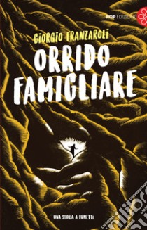 Orrido famigliare libro di Franzaroli Giorgio