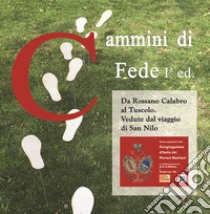 Cammini di fede. Da Rossano Calabro al Tuscolo. Vedute dal viaggio di San Nilo. Ediz. illustrata libro di Bevione Laura Giovanna; Studio Lab 138 (cur.)