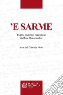 'E Sarme. I salmi tradotti in napoletano da Rosa Montesarcio libro di Pinto G. (cur.)