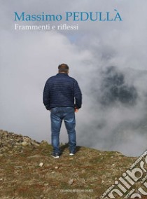 Frammenti e riflessi. Nuova ediz. libro di Pedullà Massimo; Dieni A. (cur.)