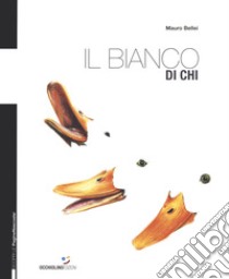 Il bianco di chi. Ediz. a colori libro di Bellei Mauro