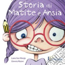 Storia di matite e ansia. Ediz. illustrata libro di Feci Moraja Laura; Scinicariello N. (cur.)