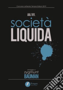 Società liquida. Omaggio a Zygmunt Bauman libro di Iannarone M. (cur.)