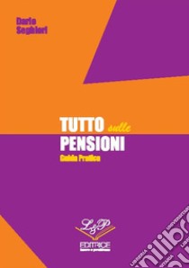 Tutto sulle pensioni libro di Seghieri Dario