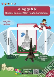 ViaggiAR. Disegni da colorAR in realtà aumentata! Ediz. illustrata libro