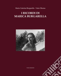 I ricordi di Marica Burgarella libro di Okuma Yuko; Burgarella Maria Caterina; Sargenti S. (cur.)