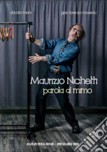 Maurizio Michetti. Parola al mimo libro di Miani Claudio; Masedu Gianlorenzo