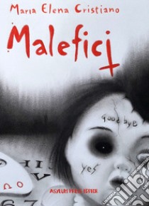 Malefici libro di Cristiano Maria Elena