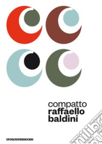 Compatto. Raffello Baldini legge Raffaello Baldini. Audiolibro. Con 4 CD-Audio  di Baldini Raffaello; Casetta S. (cur.)