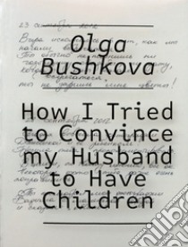 How I tried to convince my husband to have children libro di Bushkova Olga